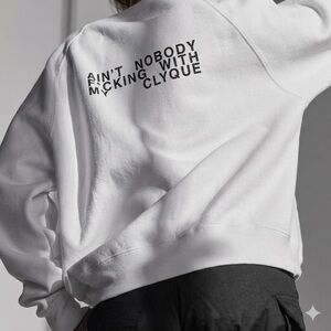 Clyque "Ain't Nobody" Crewneck Sweatshirt